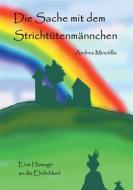 Ebook Die Sache mit dem Strichtütenmännchen di Andrea Minutillo edito da Books on Demand