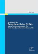 Ebook Auswirkung der Subprime-Krise (USA) auf die Kapitalversorgung des deutschen Gewerbeimmobilienmarktes di Mark Pohl edito da Diplomica Verlag