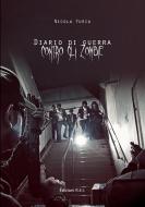 Ebook Diario di guerra contro gli Zombie di Nicola Furia edito da Edizioni R.E.I.