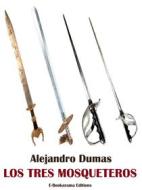 Ebook Los tres mosqueteros di Alejandro Dumas edito da E-BOOKARAMA