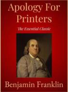 Ebook Apology For Printers di Benjamin Franklin edito da Andura Publishing