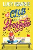 Ebook Il Club degli Ultimi Romantici. Migliori amici di Lucy Powrie edito da Gallucci