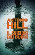 Ebook Il suicidio dei buoni di Hill Antonio edito da Mondadori
