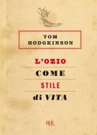 Ebook L'ozio come stile di vita di Hodgkinson Tom edito da BUR