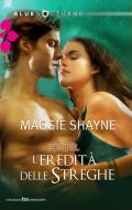 Ebook L'eredità delle streghe di Maggie Shayne edito da HarperCollins Italia