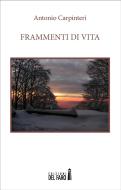 Ebook Frammenti di vita di Antonio Carpinteri edito da Edizioni del Faro