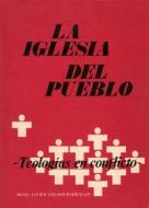 Ebook La Iglesia del pueblo: teologías en conflicto di Cardenal Javier Lozano Barragán edito da Velar