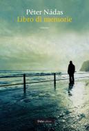 Ebook Libro di memorie di Peter Nadas edito da Dalai Editore