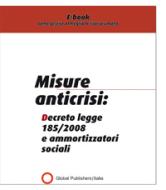 Ebook Misure anticrisi: decreto legge185/2008 e ammortizzatori sociali di Redazione Global Publishers edito da Global Publishers Italia