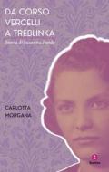 Ebook Da corso Vercelli a Treblinka di Morgana Carlotta edito da Giuntina