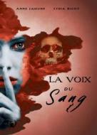 Ebook La voix du sang di Anne Lejeune, Lydia Bigot edito da Art en Mots Éditions