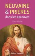 Ebook Neuvaine et prières dans les épreuves di Jean - Luc Moens edito da Éditions de l&apos;Emmanuel