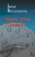 Ebook Reise ihres Lebens di Irene Hülsermann edito da Books on Demand
