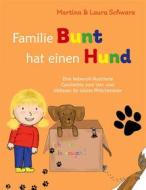 Ebook Familie Bunt hat einen Hund di Martina Schwarz edito da Books on Demand