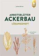 Ebook Arbeitsblätter Ackerbau. Lösungen di Juliane Barten edito da Verlag Eugen Ulmer