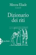 Ebook Dizionario dei riti di Mircea Eliade edito da Jaca Book