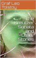 Ebook The Kreutzer Sonata and Other Stories di graf Leo Tolstoy edito da iOnlineShopping.com