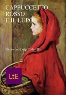 Ebook Cappuccetto Rosso e il Lupo di Nazzareno Luigi Todarello edito da latorre editore