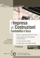 Ebook L'Impresa di Costruzioni - Contabilità e fisco di Andrea Magnani edito da Sistemi Editoriali