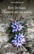 Ebook Discorso per un amico di Erri De Luca edito da Feltrinelli Editore