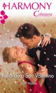 Ebook Ballando a san valentino di Trish Wylie edito da HarperCollins Italia