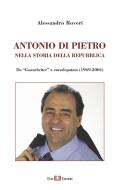 Ebook ANTONIO DI PIETRO nella storia della repubblica di Alessandro Roveri edito da Este Edition