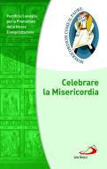 Ebook Celebrare la Misericordia di Pontificio Consiglio per la Promozione della Nuova Evangeliz edito da San Paolo Edizioni