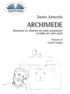 Ebook Archimede di Santo Armenia edito da Tektime
