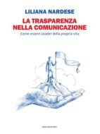 Ebook La trasparenza nella comunicazione di Liliana Nardese edito da Marcianum Press