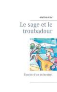 Ebook Le sage et le troubadour di Martine Arzur edito da Books on Demand