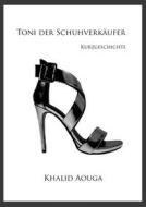 Ebook Toni der Schuhverkäufer di Khalid Aouga edito da Books on Demand