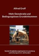 Ebook Mehr Demokratie und Bedingungsloses Grundeinkommen di Alfred Groff edito da Books on Demand