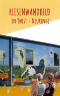 Ebook Riesenwandbild In Twist Neuringe di Jürgen Müller-Popken edito da Books on Demand