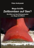 Ebook Zeitbomben auf See? di Peter Andryszak edito da Books on Demand