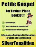 Ebook Petite Gospel for Easiest Piano Booklet T di Silvertonalities edito da SilverTonalities
