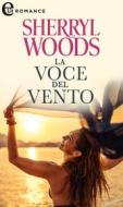 Ebook La voce del vento (eLit) di Sherryl Woods edito da HarperCollins Italia