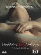 Ebook Histórias (Des)Veladas di Roberta Mezzabarba edito da Tektime