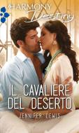 Ebook Il cavaliere del deserto di Jennifer Lewis edito da HarperCollins Italia