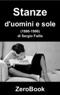 Ebook Stanze d'uomini e sole di Sergio Failla edito da ZeroBook Edizioni