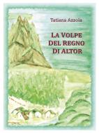 Ebook La volpe del regno di Altor di Tatiana Azzola edito da Youcanprint