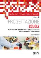 Ebook Codice di prevenzione incendi. Progettazione SCUOLE di Nicola Zoeddu edito da EPC