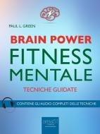Ebook Brain Power. Fitness Mentale di Paul L. Green edito da Area51 Publishing