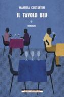 Ebook Il tavolo blu di Costantini Manuela edito da Morellini Editore