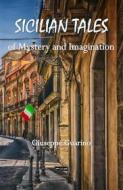 Ebook Sicilian Tales of Mystery and Imagination di Giuseppe Guarino edito da Infinity Books Ltd, Malta