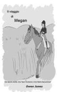 Ebook Il Viaggio Di Megan di Owen Jones edito da Megan Publishing Services