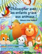 Ebook Philosopher avec les enfants grâce aux animaux ! di Michael Siegmund, Arlett Siegmund edito da Books on Demand