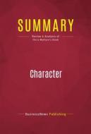 Ebook Summary: Character di BusinessNews Publishing edito da Political Book Summaries