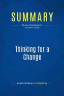 Ebook Summary: Thinking for a Change di BusinessNews Publishing edito da Business Book Summaries