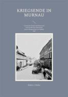 Ebook Kriegsende in Murnau di Robert J. Huber edito da Books on Demand