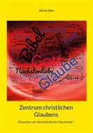 Ebook Zentrum christlichen Glaubens di Werner Ehlen edito da Books on Demand